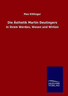 Die Ästhetik Martin Deutingers