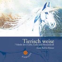 Tierisch weise (Sieben Fabeln)