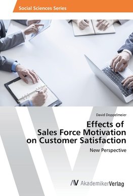 Effects of Sales Force Motivation on Customer Satisfaction