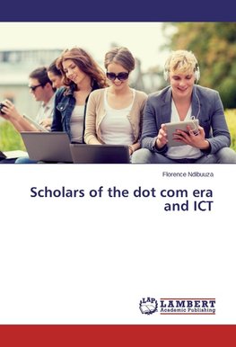 Scholars of the dot com era and ICT