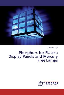 Phosphors for Plasma Display Panels and Mercury Free Lamps