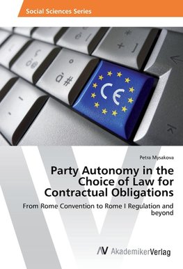 Party Autonomy in the Choice of Law for Contractual Obligations