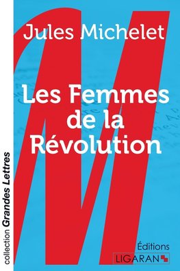 Les Femmes de la Révolution (grands caractères)