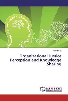 Organizational Justice Perception and Knowledge Sharing