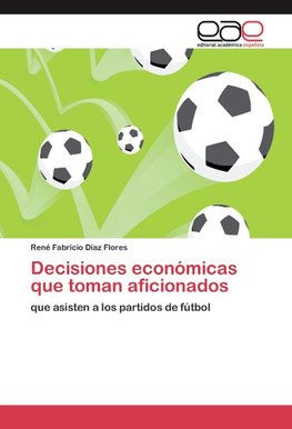 Decisiones económicas que toman aficionados
