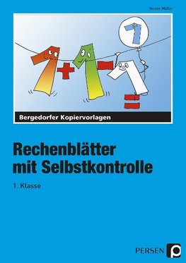 Rechenblätter mit Selbstkontrolle - 1. Klasse
