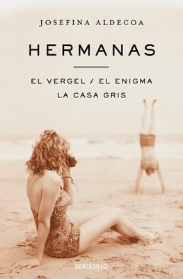 Hermanas ; El vergel ; El enigma ; La casa gris