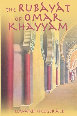 The Rubayat of Omar Khayyam