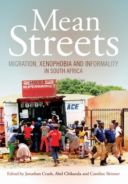 Mean Streets. Migration, Xenophobia and Informality in South