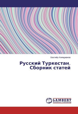 Russkij Turkestan. Sbornik statej