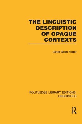 The Linguistic Description of Opaque Contexts (RLE Linguistics A