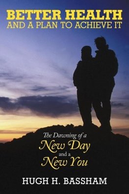 Better Health and a Plan to Achieve It