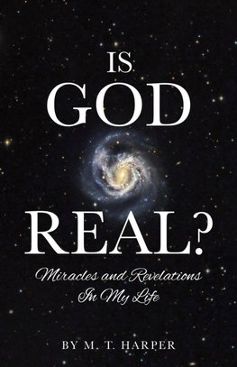 IS GOD REAL?