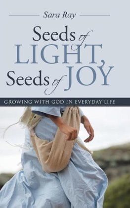 Seeds of Light, Seeds of Joy