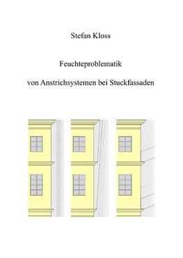 Feuchteproblematik von Anstrichsystemen bei Stuckfassaden