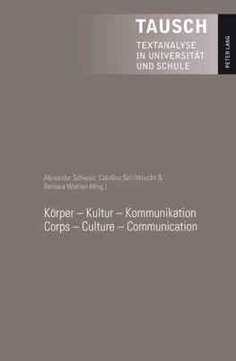 Körper - Kultur - Kommunikation - Corps - Culture - Communication