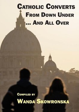 Catholic Converts From Down Under ... And All Over