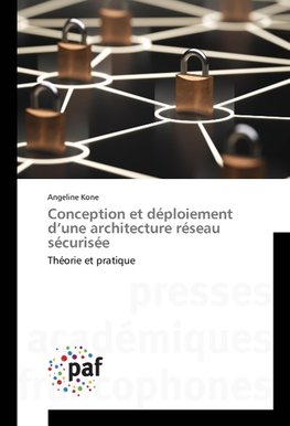 Conception et déploiement d'une architecture réseau sécurisée