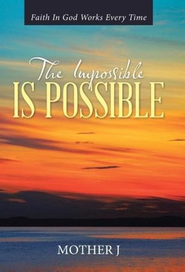 The Impossible Is Possible