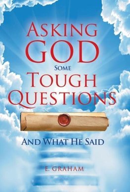 Asking God Some Tough Questions