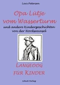 Opa Lütje vom Wasserturm - Langeoog für Kinder