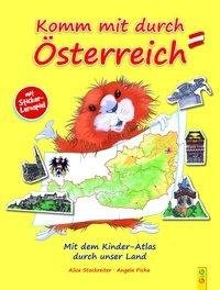 Komm mit durch Österreich. Mit dem Kinder-Atlas durch unser Land