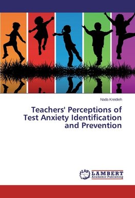 Teachers' Perceptions of Test Anxiety Identification and Prevention