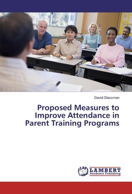 Proposed Measures to Improve Attendance in Parent Training Programs