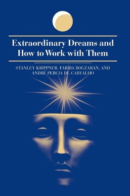 Krippner, S: Extraordinary Dreams and How to Work with Them