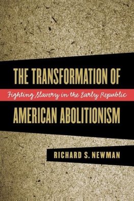 The Transformation of American Abolitionism