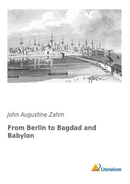 From Berlin to Bagdad and Babylon