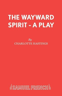 The Wayward Spirit - A Play