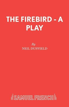 The Firebird - A Play