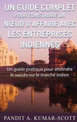 Guide complet pour construire un n¿ud d'affaire avec les entreprises indiennes