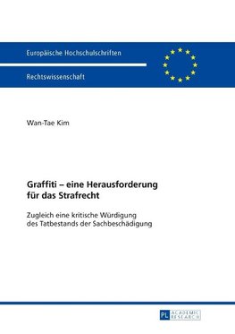 Graffiti - eine Herausforderung für das Strafrecht