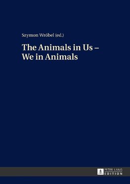 The Animals in Us - We in Animals