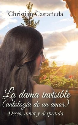 La dama invisible (antología de un amor)