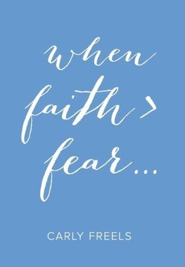 When Faith > Fear ...