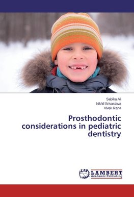 Prosthodontic considerations in pediatric dentistry