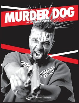 Murder Dog The Interviews Vol. 1