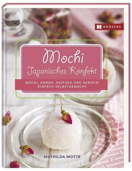 Motte, M: Mochi - Japanisches Konfekt