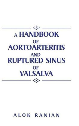 A handbook of Aortoarteritis And Ruptured sinus Of Valsalva