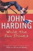Harding, J:  While The Sun Shines