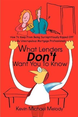What Lenders Don't Want You to Know