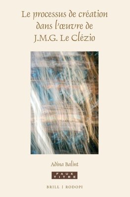 Le processus de création dans l'oeuvre de J.M.G. Le Clézio