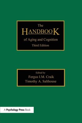 The Handbook of Aging and Cognition
