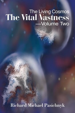 The Vital Vastness -- Volume Two