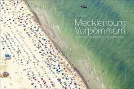 Mecklenburg-Vorpommern in atemberaubenden Luftaufnahmen