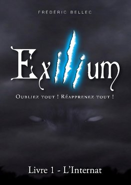 Exilium - Livre 1 : L'Internat (édition luxe)