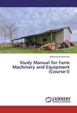 Study Manual for Farm Machinery and Equipment (Course-I)